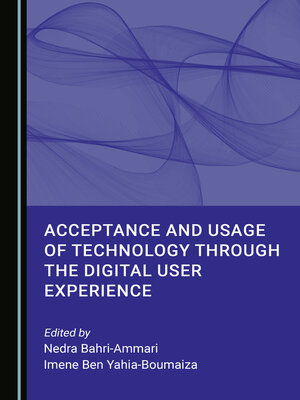 cover image of Acceptance and Usage of Technology through the Digital User Experience